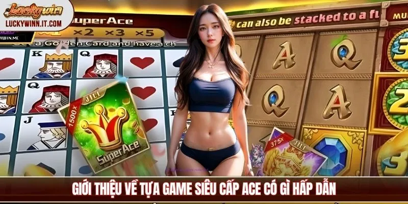 gioi-thieu-sieu-cap-ace