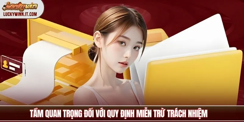 tam-quan-trong-mien-tru-trach-nhiem